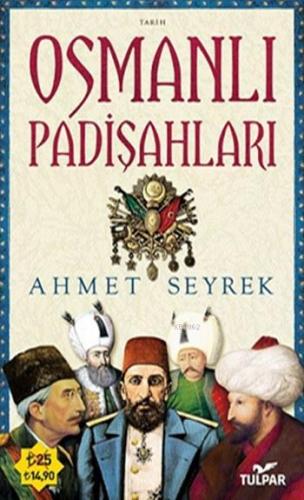 Osmanlı Padişahları | Ahmet Seyrek | Tulpar