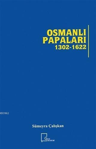 Osmanlı Papaları 1302 - 1622 | Sümeyra Çalışkan | Gece Akademi