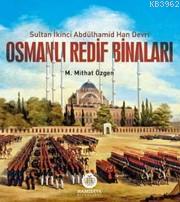 Osmanlı Redif Binaları; Sultan İkinci Abdülhamid Han Devri | M.Mithat 