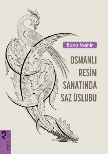 Osmanlı Resim Sanatında Saz Üslubu | Banu Mahir | HayalPerest Yayınevi