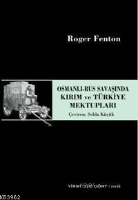 Osmanlı-rus Savaşında Kırım ve Türkiye Mektupları | Roger Fenton | Yir