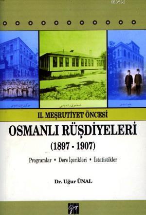 Osmanlı Rüşdiyeleri (1897-1907) | Uğur Ünal | Gazi Kitabevi