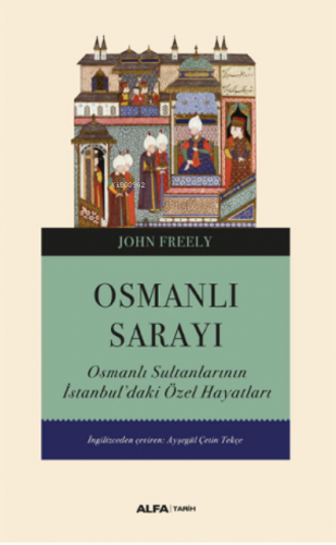 Osmanlı Sarayı;Osmanlı Sultanlarının İstanbul’daki Özel Hayatları | Jo