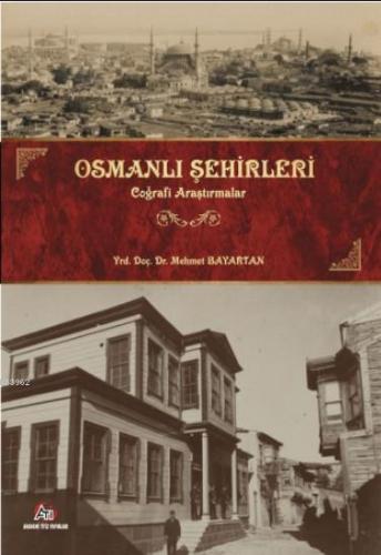 Osmanlı Şehirleri | Mehmet Bayartan | Akademi Titiz Yayınları