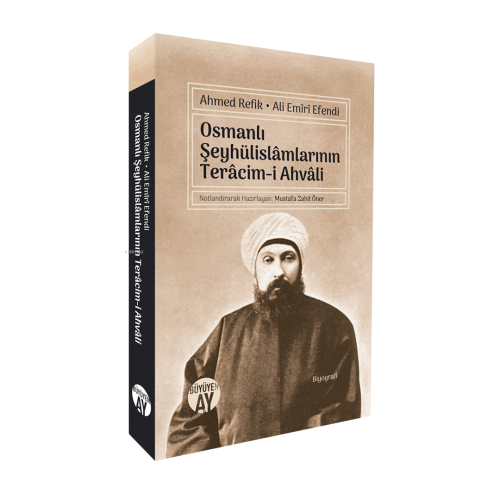 Osmanlı Şeyhülislâmlarının Terâcim-i Ahvâli | Ahmed Refik | Büyüyen Ay