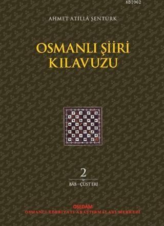 Osmanlı Şiiri Kılavuzu 2. Cilt | Ahmet Atilla Şentürk | OSEDAM (Osmanl