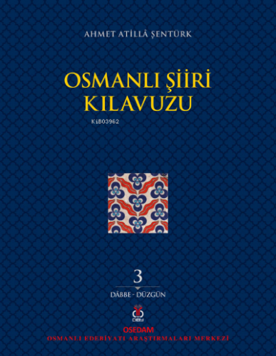 Osmanlı Şiiri Kılavuzu 3. Cilt | Ahmet Atilla Şentürk | DBY Yayınları