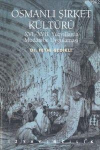 Osmanlı Şirket Kültürü | Fethi Gedikli | İz Yayıncılık