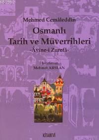 Osmanlı Tarih ve Müverrihleri; Ayîne-i Zurefâ | Mehmed Cemâleddin | Ki