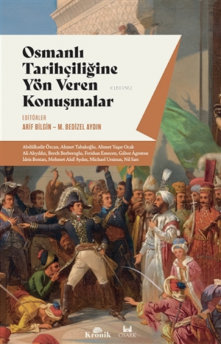 Osmanlı Tarihçiliğine Yön Veren Konuşmalar | Arif Bilgin | Kronik Kita