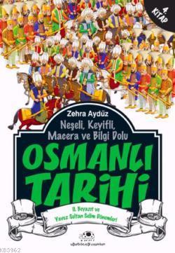 Osmanlı Tarihi 4; II. Beyazıt ve Yavuz Sultan Selim Dönemleri | Zehra 