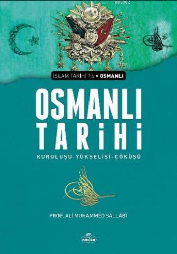 Osmanlı Tarihi (Ciltsiz); Kuruluşu Yükselişi Çöküşü | Ali Muhammed Sal