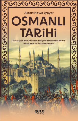 Osmanlı Tarihi;Kuruluştan Kanuni Sultan Süleyman Dönemine Kadar Hüküme