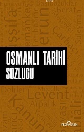 Osmanlı Tarihi Sözlüğü | Ahmet Murat Seyrek | Yediveren Yayınları