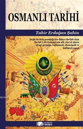 Osmanlı Tarihi | Tahir Erdoğan Şahin | Berikan Yayınları