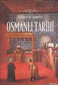 Osmanlı Tarihi | Alphonse de Lamartine | Kapı Yayınları