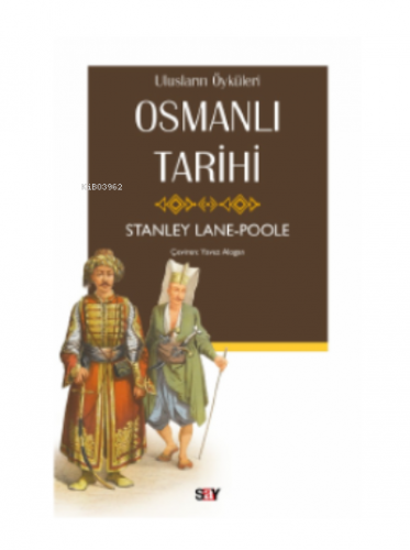 Osmanlı Tarihi | Stanley Lane-Poole | Say Yayınları