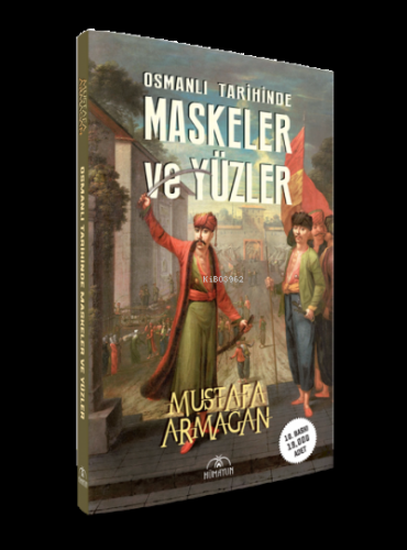 Osmanlı Tarihinde Maskeler ve Yüzler | Mustafa Armağan | Hümayun Yayın