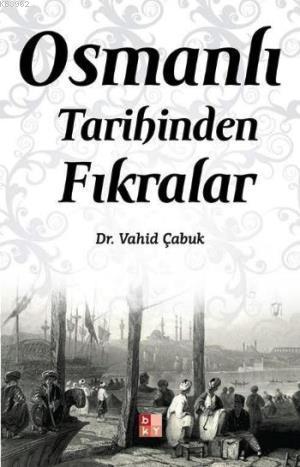 Osmanlı Tarihinden Fıkralar | Vahid Çabuk | Babıali Kültür Yayıncılığı