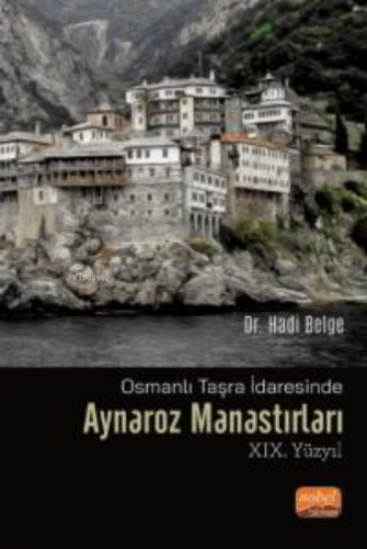 Osmanlı Taşra İdaresinde Aynaroz Manastırları(XIX. Yüzyıl) | Hadi Belg