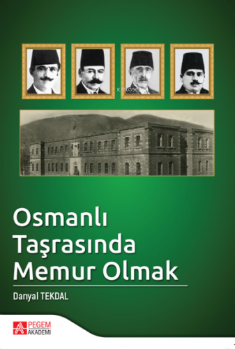 Osmanlı Taşrasında Memur Olmak | Danyal Tekdal | Pegem Akademi Yayıncı