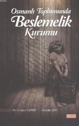 Osmanlı Toplumunda Beslemelik Kurumu | Ahmet Şamil Gürer | Birleşik Ki