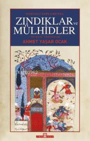 Osmanlı Toplumunda Zındıklar Ve Mülhidler (Ciltli) | Ahmet Yaşar Ocak 