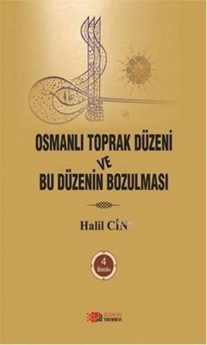 Osmanlı Toprak Düzeni ve Bu Düzenin Bozulması | Halil Cin | Berikan Ya