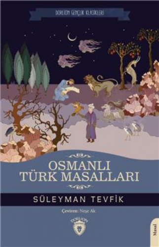 Osmanlı Türk Masalları | Süleyman Tevfik | Dorlion Yayınevi