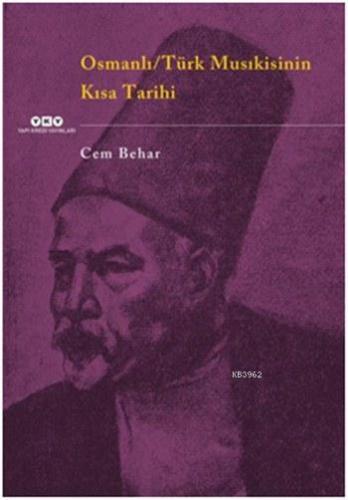 Osmanlı / Türk Musıkisinin Kısa Tarihi | Cem Behar | Yapı Kredi Yayınl