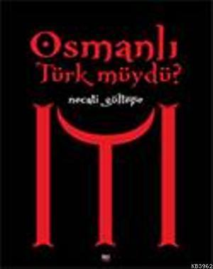 Osmanlı Türk müydü? | Necati Gültepe | İleri Yayınları