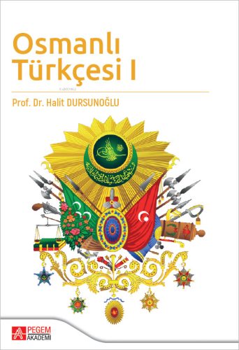 Osmanlı Türkçesi 1 | Halit Dursunoğlu | Pegem Akademi Yayıncılık