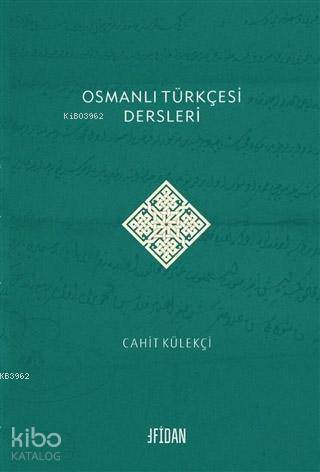 Osmanlı Türkçesi Dersleri | Cahit Külekçi | Fidan Kitabevi