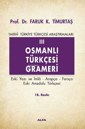 Osmanlı Türkçesi Grameri; Tarihi Türkiye Türkçesi Araştırmaları 3 | Fa