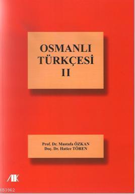 Osmanlı Türkçesi II | Hatice Tören | Akademik Kitaplar