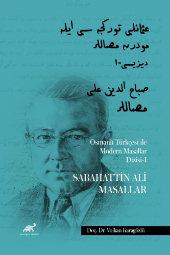 Osmanlı Türkçesi ile Modern Masallar Dizisi-I ;Sabahattin Ali Masallar