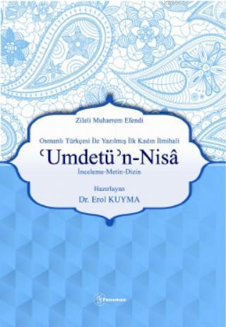 Osmanlı Türkçesi İle Yazılmış İlk Kadın İlmihali Umdetü'n-Nisâ; Zileli