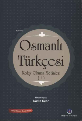 Osmanlı Türkçesi Kolay Okuma Metinleri 1 | Metin Uçar | Hayrat Neşriya