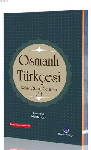 Osmanlı Türkçesi Kolay Okuma Metinleri 1 | Metin Uçar | Hayrat Neşriya