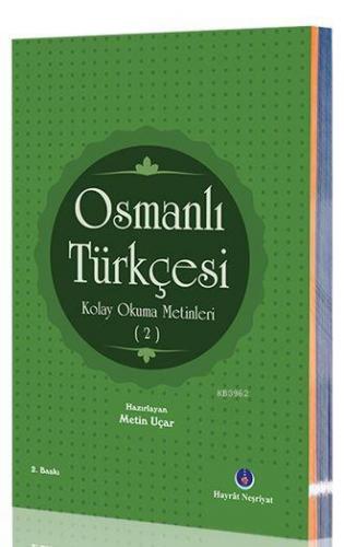 Osmanlı Türkçesi Kolay Okuma Metinleri 2 | Metin Uçar | Hayrat Neşriya