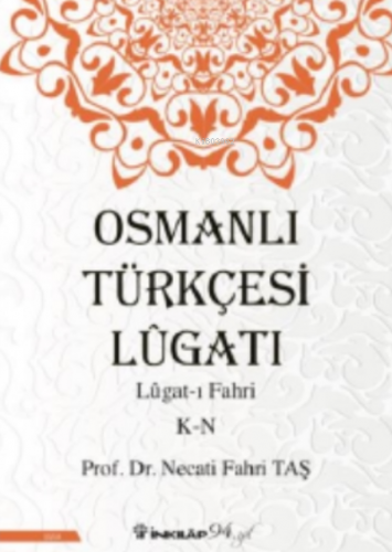 Osmanlı Türkçesi Lügatı - Lügatı Fahri O - Z | Necati Fahri Taş | İnkı