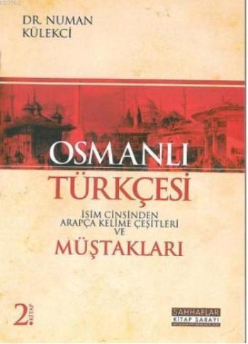 Osmanlı Türkçesi Müştakları; İsim Cinsinden Arapça Kelime Çeşitleri | 