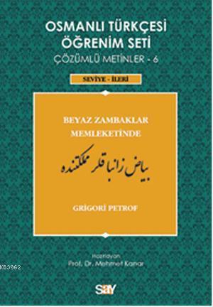 Osmanlı Türkçesi Öğrenim Seti 6 - Seviye İleri; Beyaz Zambaklar Memlek