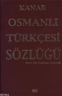 Osmanlı Türkçesi Sözlüğü | Mehmet Kanar | Say Yayınları