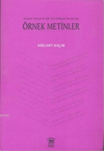 Osmanlı Türkçesi ve Eski Türk Edebiyatı Dersleri İçin Örnek Metinler |