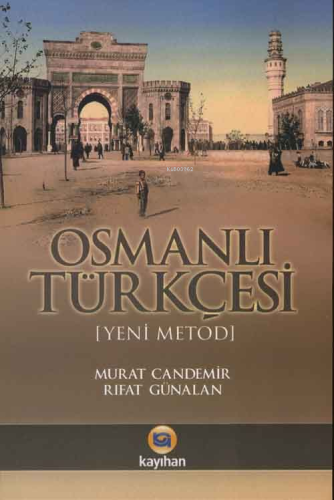 Osmanlı Türkçesi (Yeni Metod) | Rıfat Günalan | Kayıhan Yayınları