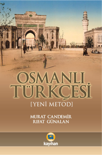 Osmanlı Türkçesi (Yeni Metod) | Rıfat Günalan | Kayıhan Yayınları