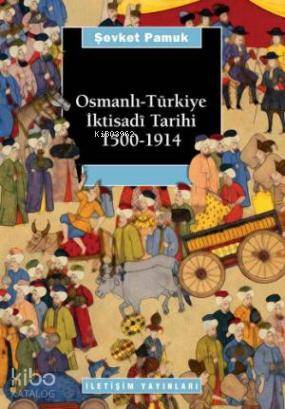 Osmanlı Türkiye İktisadî Tarihi 1500-1914 | Şevket Pamuk | İletişim Ya