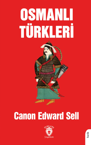 Osmanlı Türkleri | Canon Edward Sell | Dorlion Yayınevi