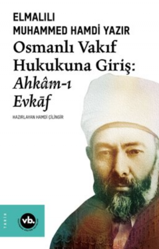 Osmanlı Vakıf Hukukuna Giriş:Ahkam-I Evkaf | Elmalılı Muhammed Hamdi Y